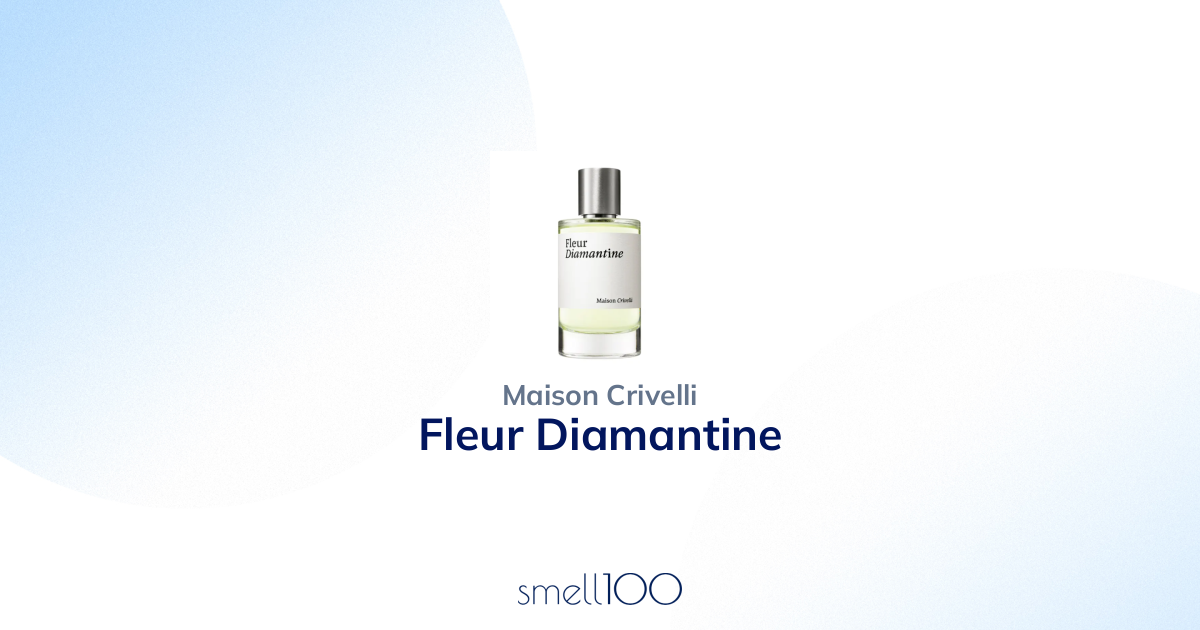 Fleur Diamantine by Maison Crivelli | smell100